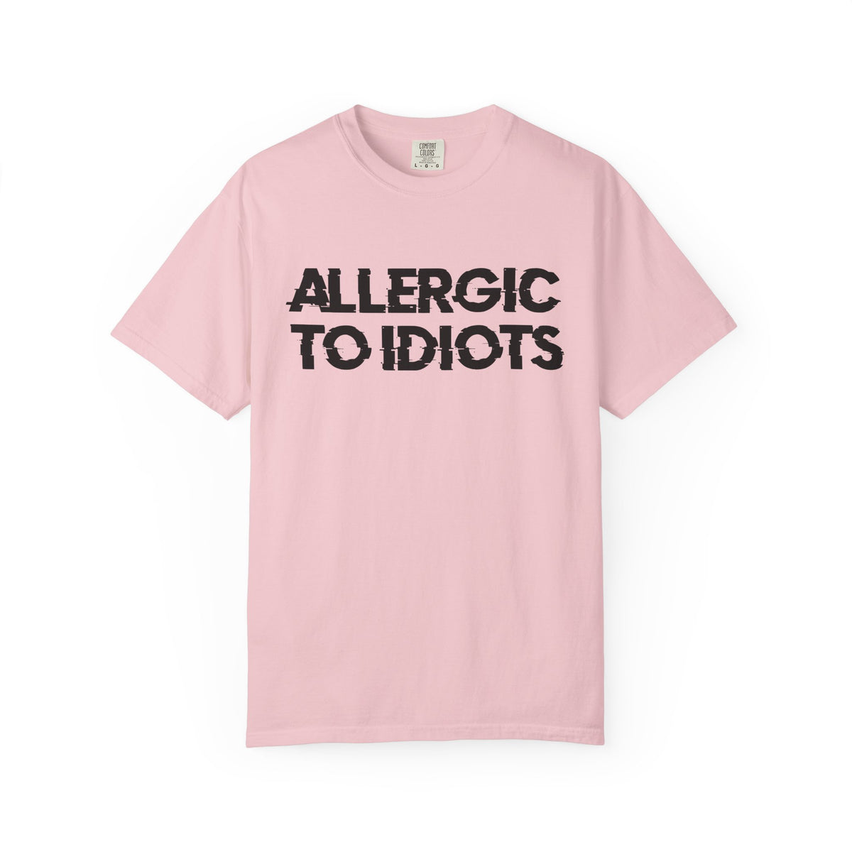 Allergic to idiots Unisex Garment-Dyed T-shirt