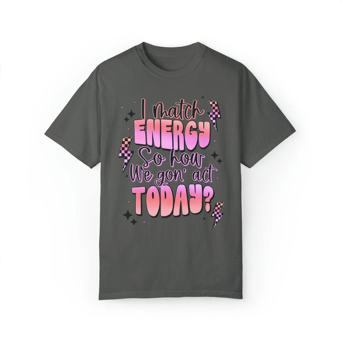 I match energy Unisex Garment-Dyed T-shirt