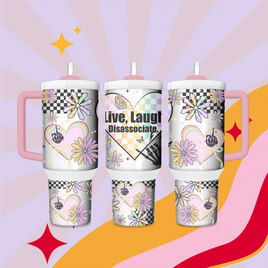 Live laugh disassociate 40oz tumbler