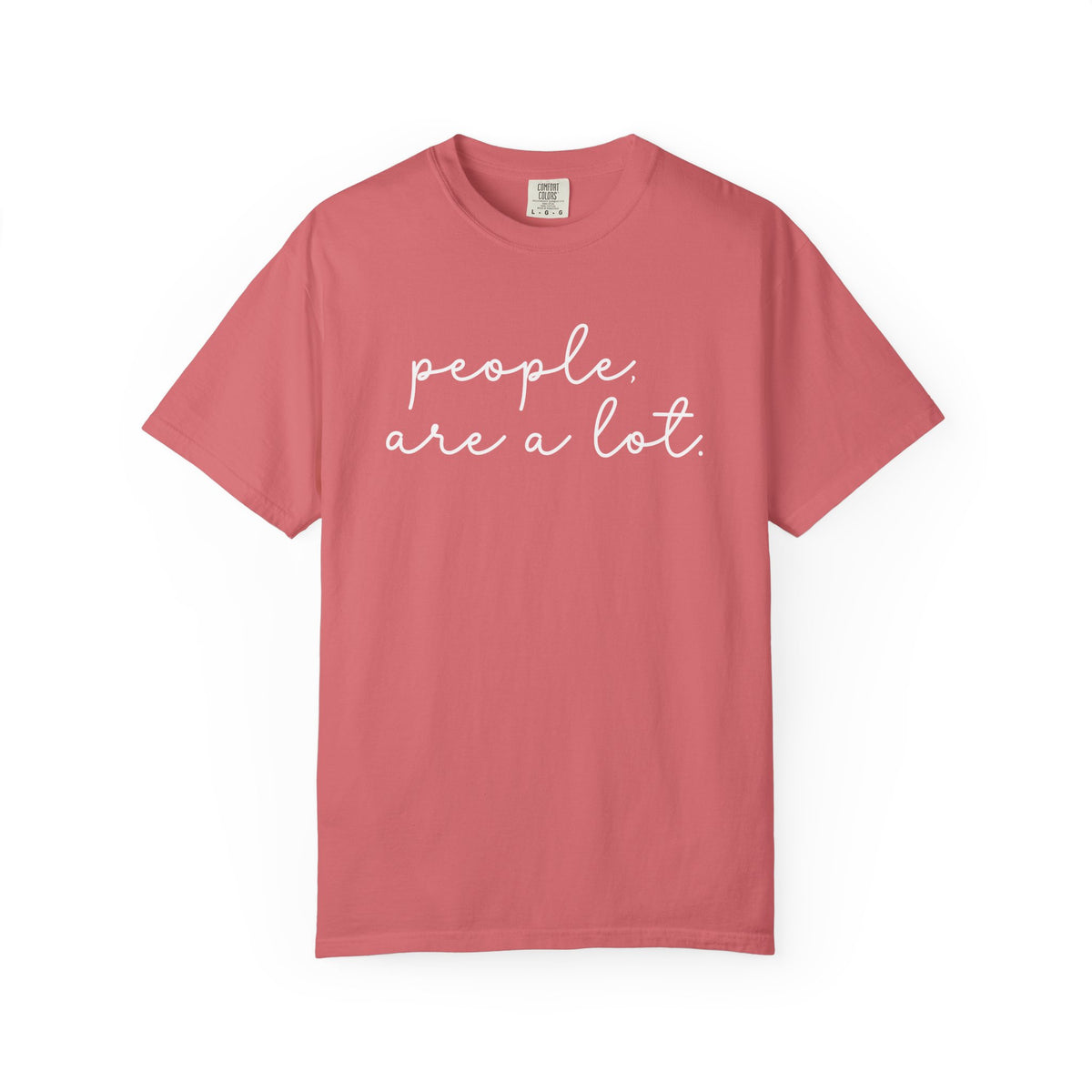 People are a lot Unisex Garment-Dyed T-shirt