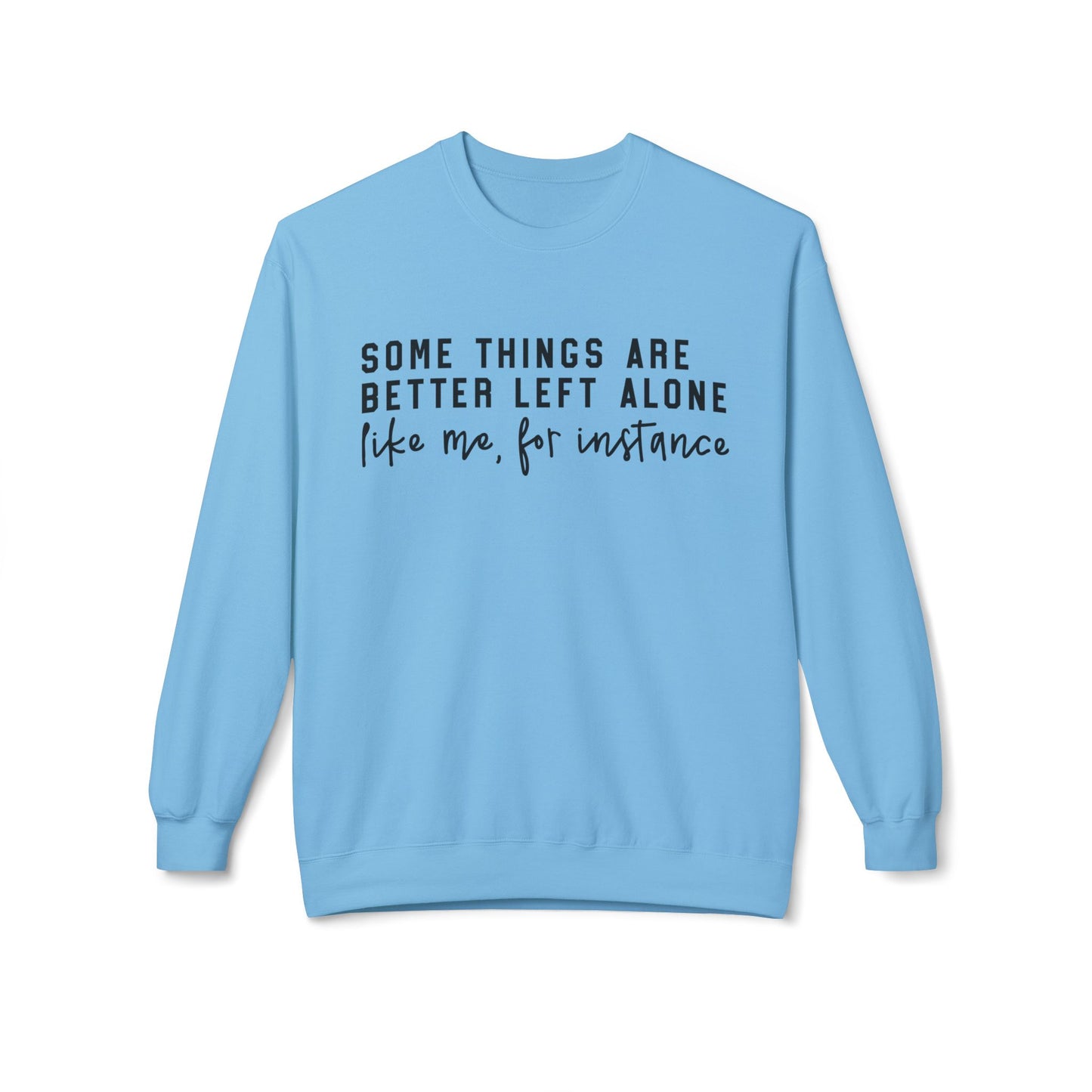 Some Things Are Better Left Alone Casual Graphic Pullover