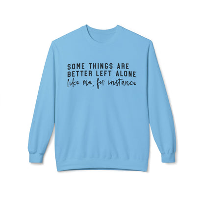 Some Things Are Better Left Alone Casual Graphic Pullover