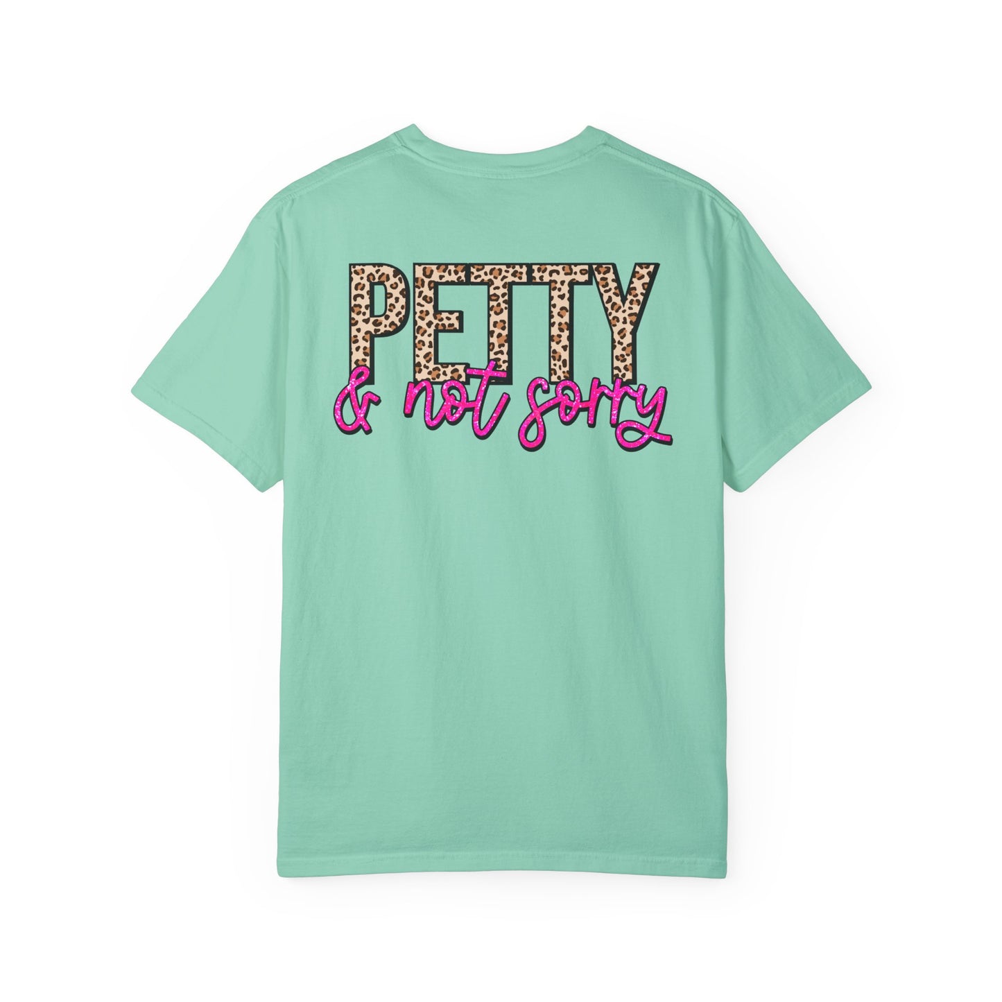 petty not sorry Unisex Garment-Dyed T-shirt