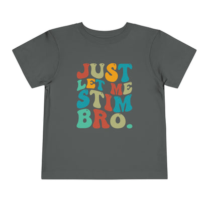 just let me stim Toddler Short Sleeve Tee