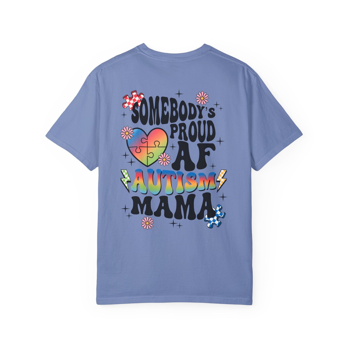 Somebody's proud autism mama Unisex Garment-Dyed T-shirt