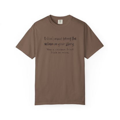 I don’t mind being a villain Unisex Garment-Dyed T-shirt