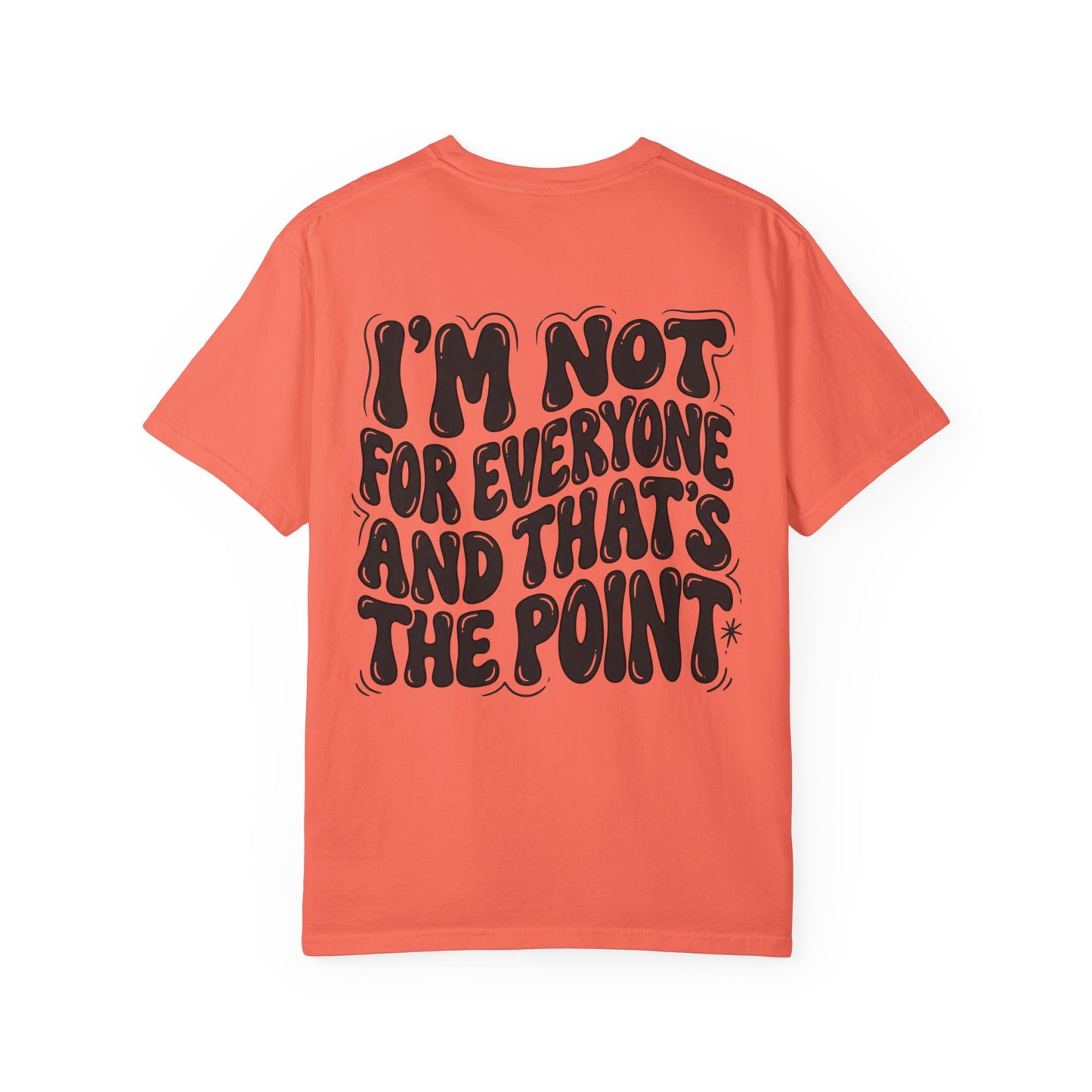 Not for everyone Unisex Garment-Dyed T-shirt