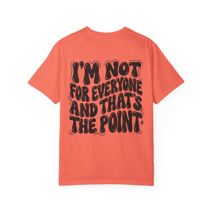 Not for everyone Unisex Garment-Dyed T-shirt