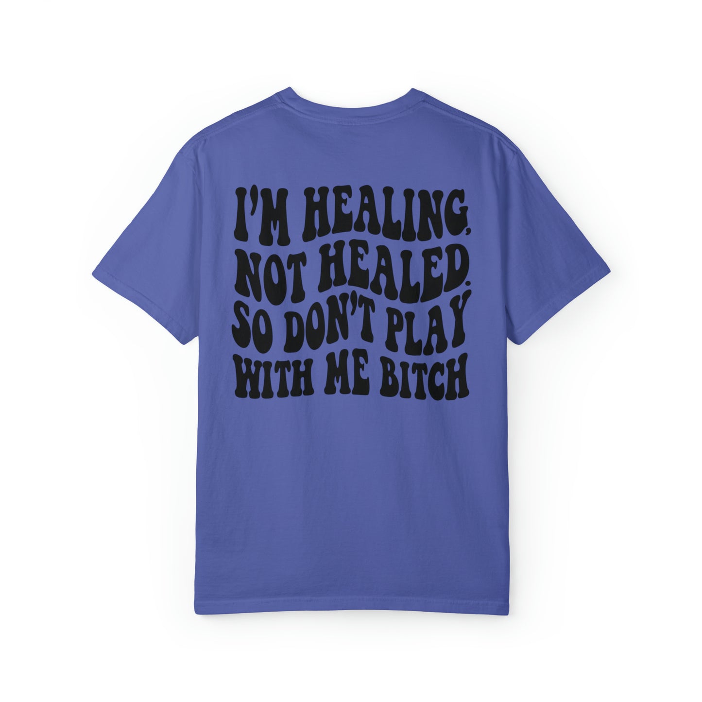 Almost healed Unisex Garment-Dyed T-shirt