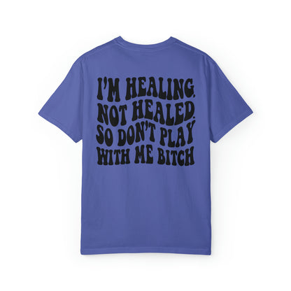 Almost healed Unisex Garment-Dyed T-shirt