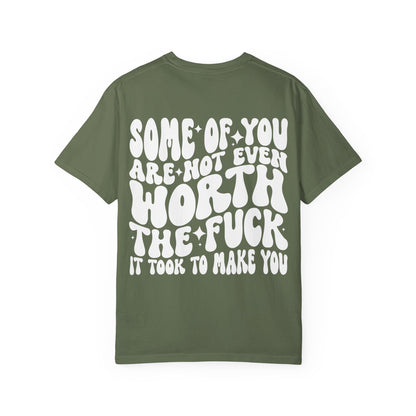 Not even worth it tee