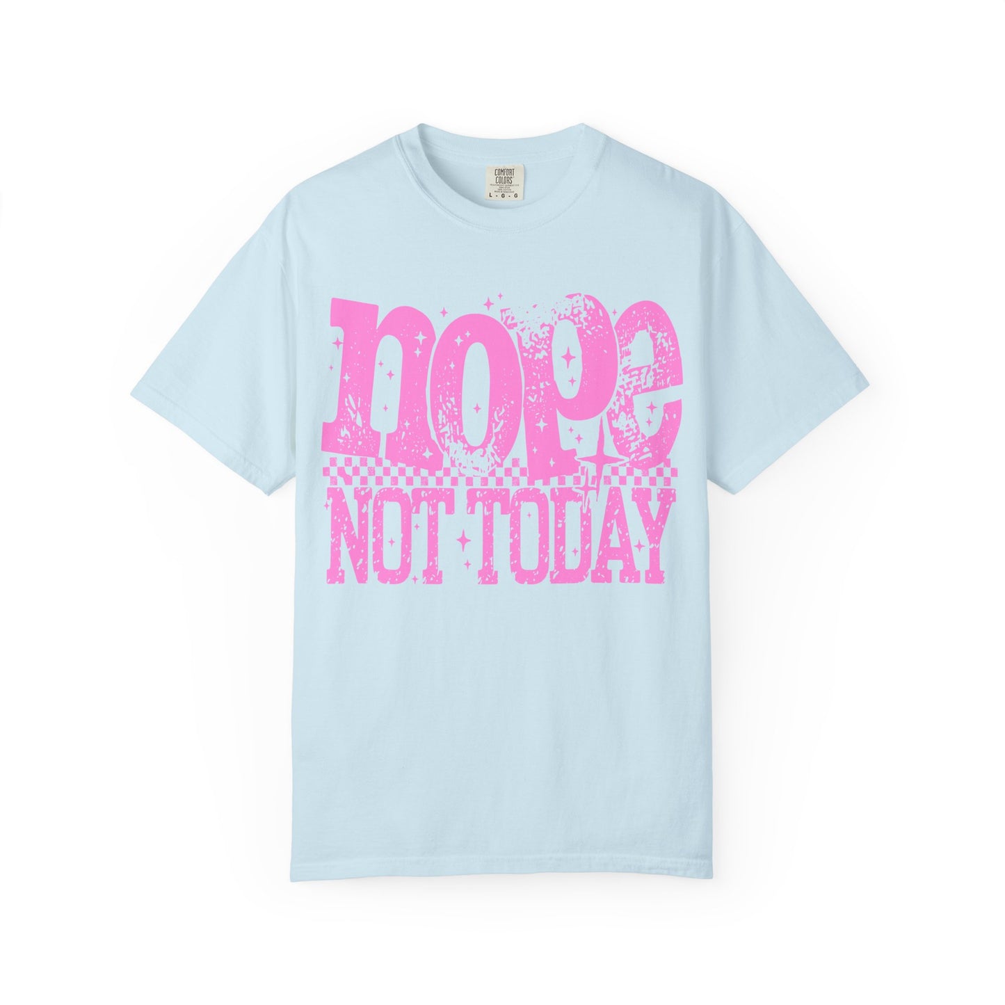 Nope Not Today Graphic Te