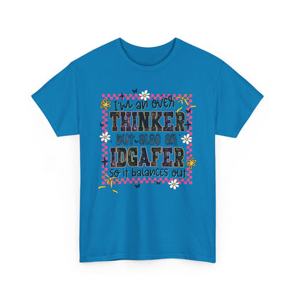 I'm an over thinker but Also an IDGAfer' Shirt