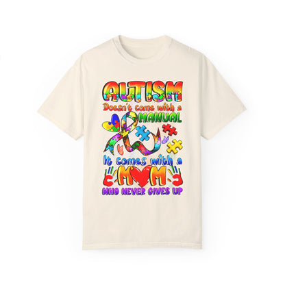 autism moms don't give up Unisex Garment-Dyed T-shirt