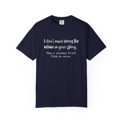 I don’t mind being a villain Unisex Garment-Dyed T-shirt