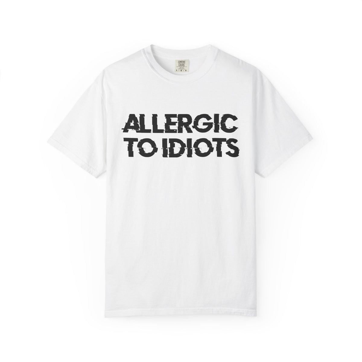 Allergic to idiots Unisex Garment-Dyed T-shirt