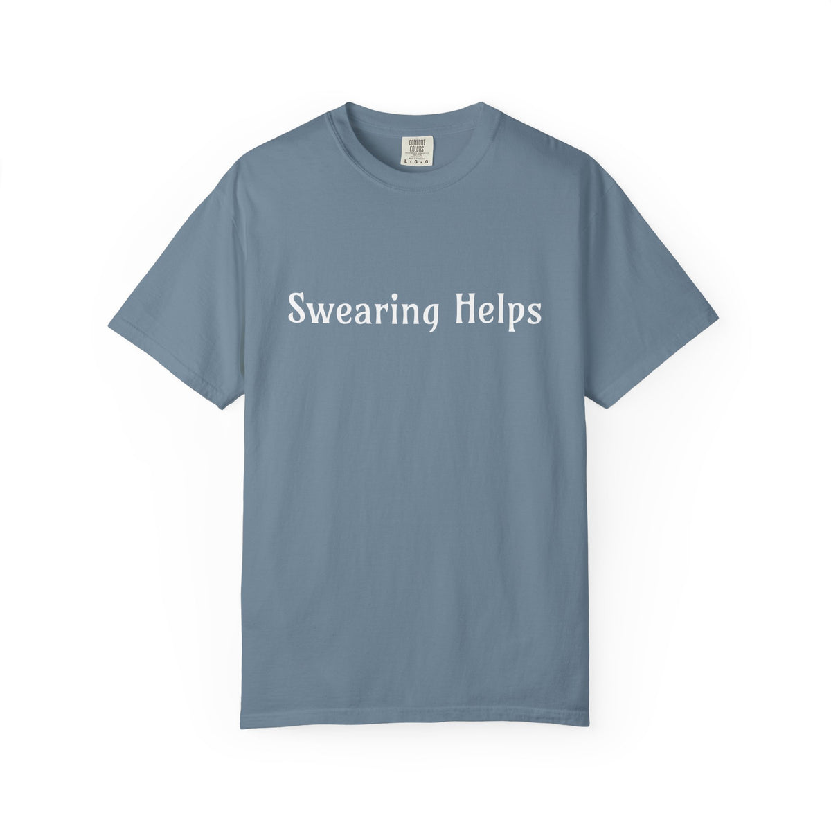 Swearing helps Unisex Garment-Dyed T-shirt