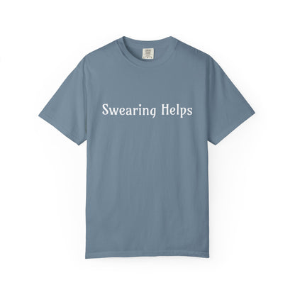 Swearing helps Unisex Garment-Dyed T-shirt