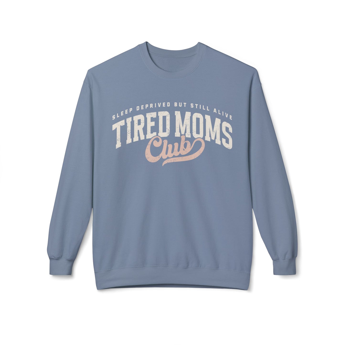 Tired Moms Club Sweatshirt – Cozy 'Tired Moms Club' Crewneck for New & Sleep-Deprived Moms