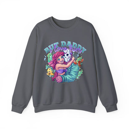 Daddy I love him sweatshirt