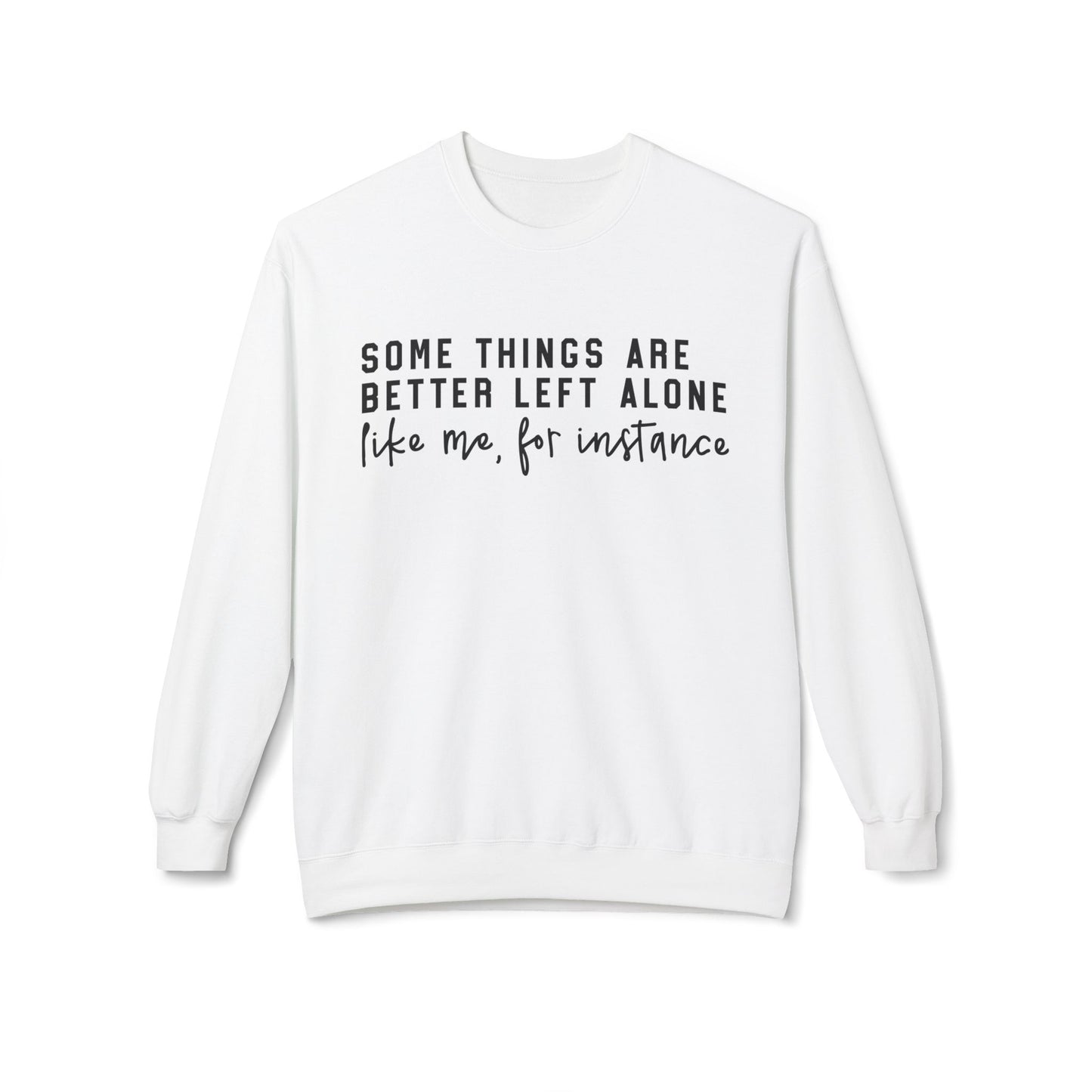 Some Things Are Better Left Alone Casual Graphic Pullover