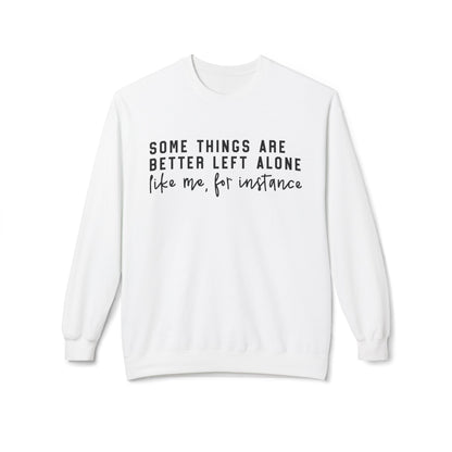 Some Things Are Better Left Alone Casual Graphic Pullover