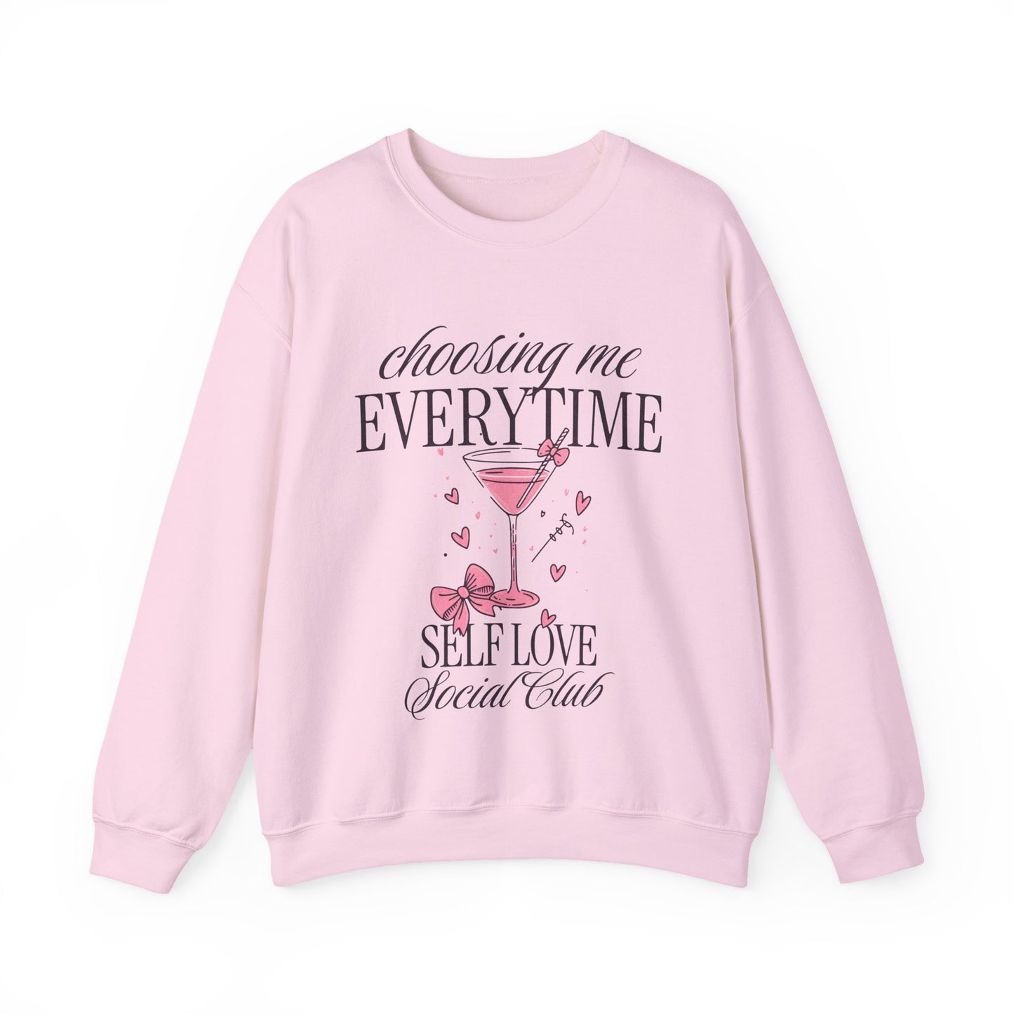 Self Love Crewneck Sweatshirt — "Choosing Me Everytime" Pink Cocktail Graphic