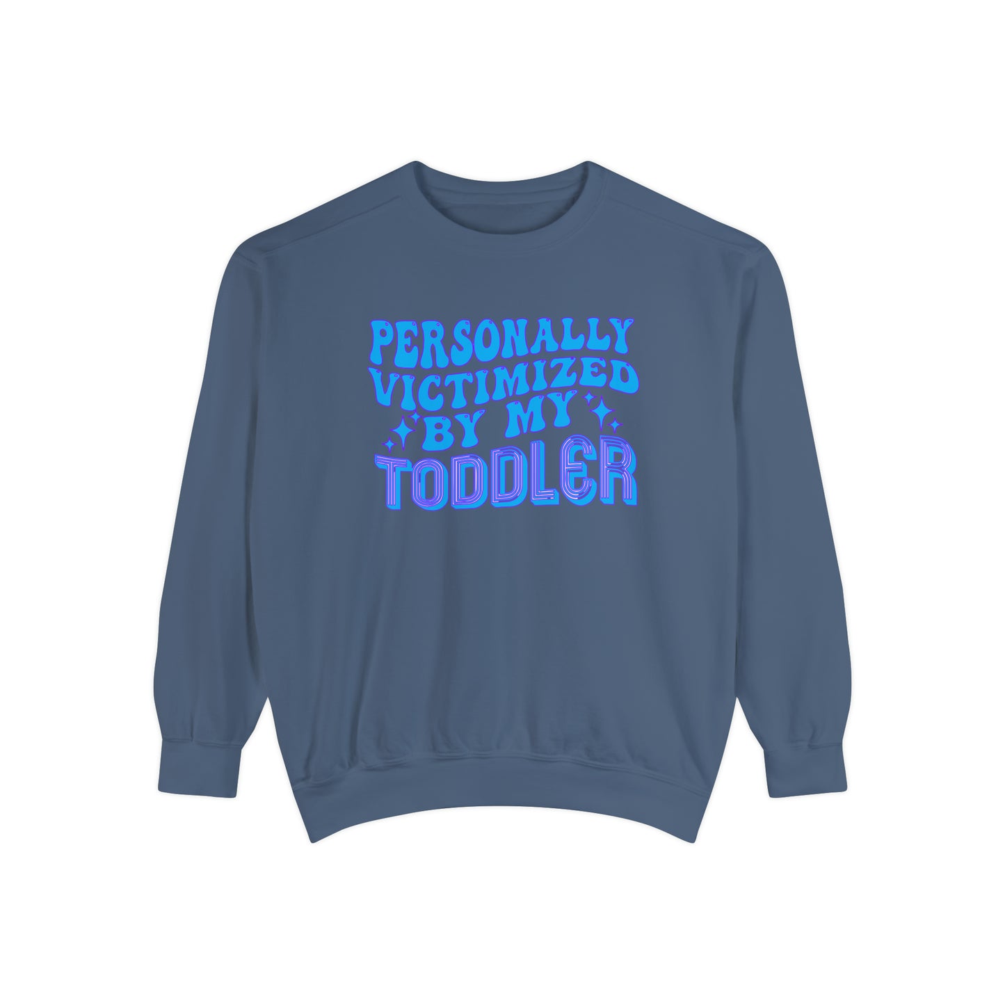 Victimized by toddler Unisex Garment-Dyed Sweatshirt