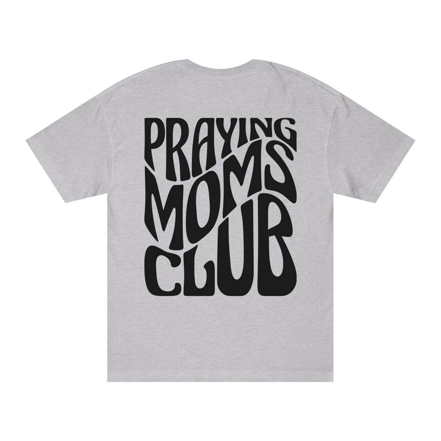 Praying Moms Club Unisex Classic Tee