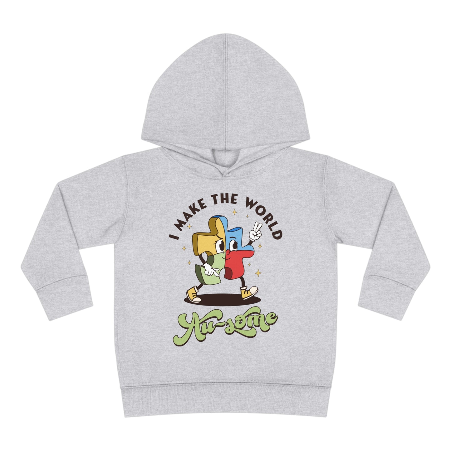 I make the world Au-some Toddler Pullover Fleece Hoodie