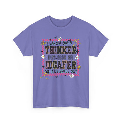 I'm an over thinker but Also an IDGAfer' Shirt