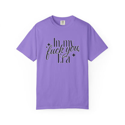 'In My Fuck You Era tshirt