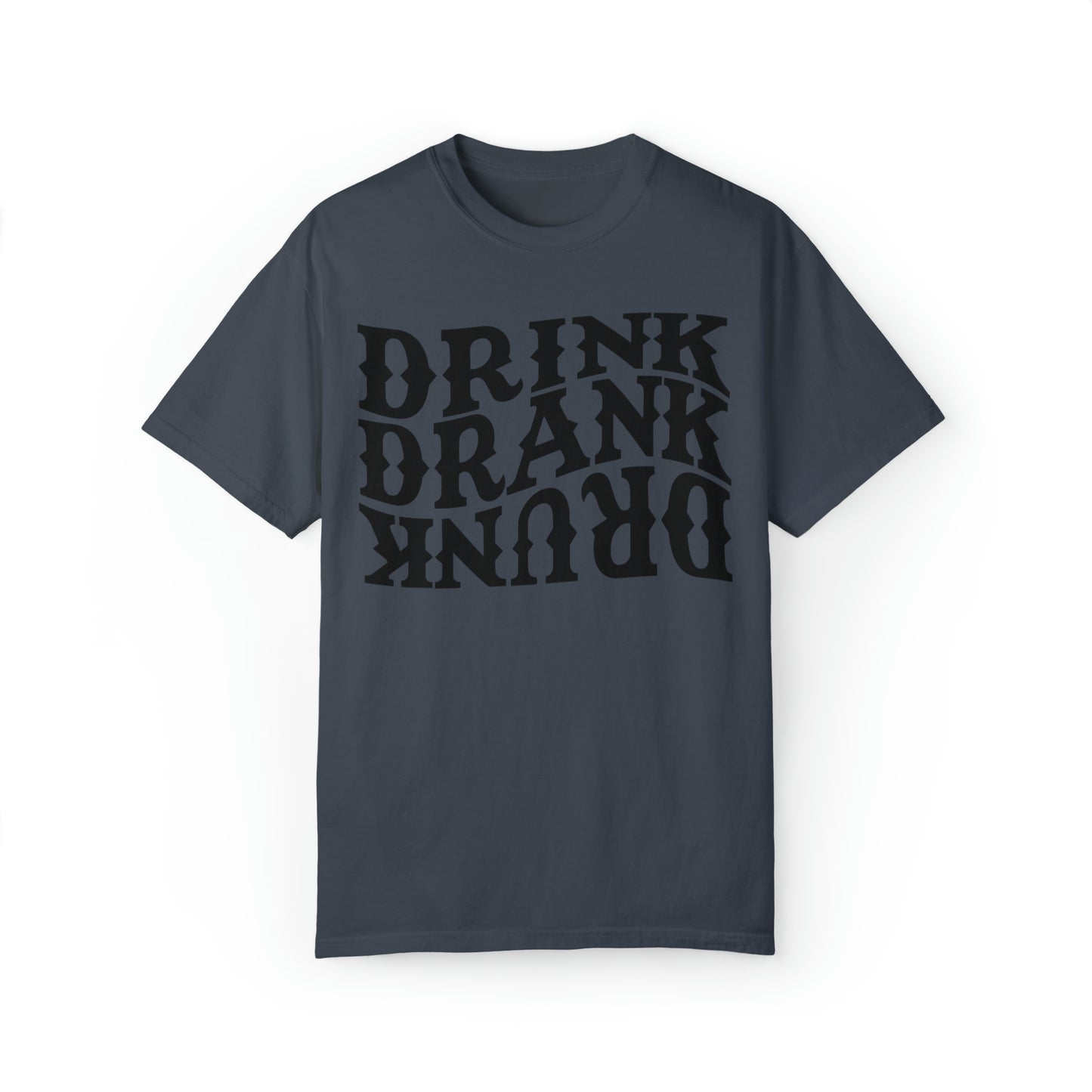 Drunk Unisex Garment-Dyed T-shirt