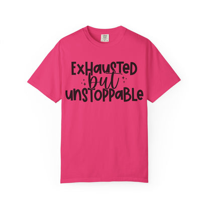 Exhausted but Unstoppable T-Shirt Motivational Tee