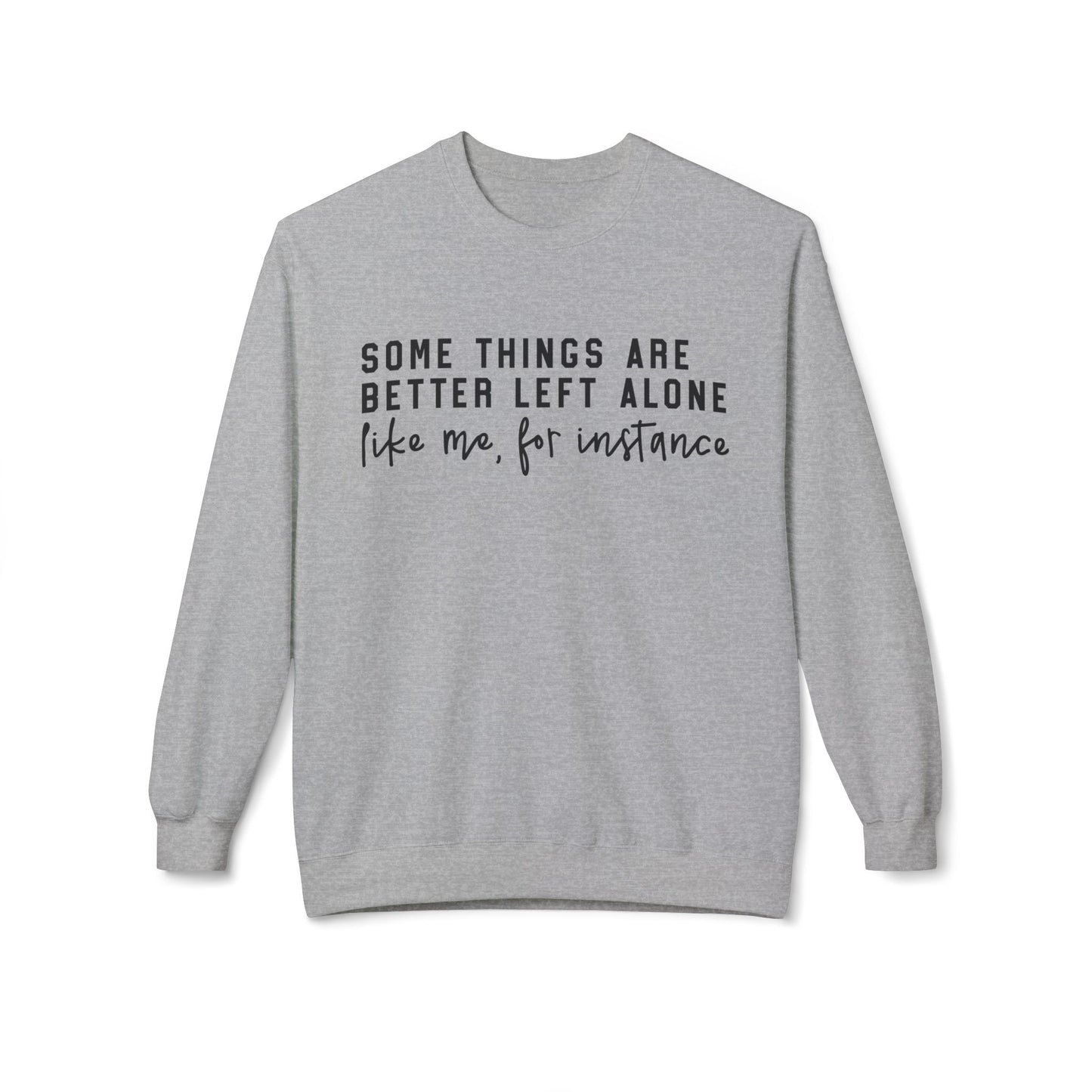 Some Things Are Better Left Alone Casual Graphic Pullover