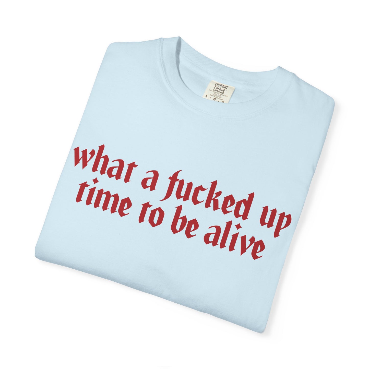 What a time Unisex Garment-Dyed T-shirt