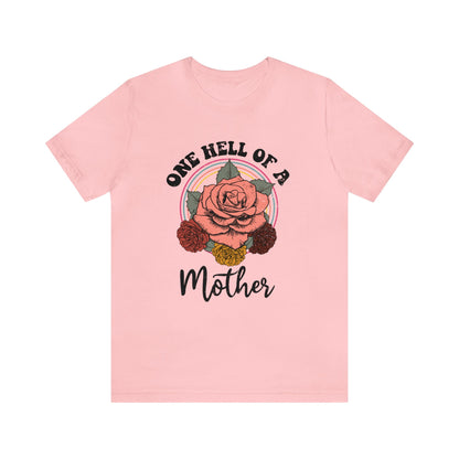 One hell of a mother Unisex Jersey Short Sleeve Tee