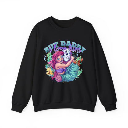 Daddy I love him sweatshirt