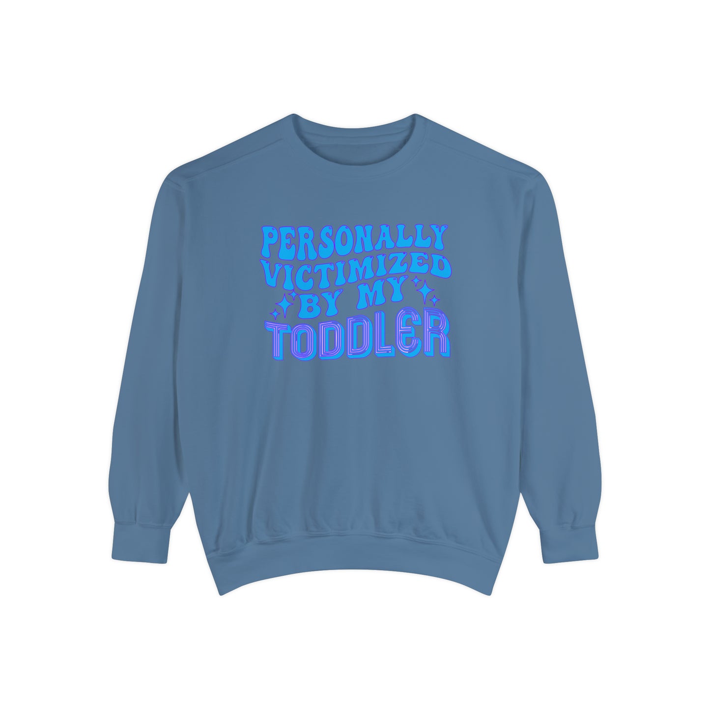 Victimized by toddler Unisex Garment-Dyed Sweatshirt