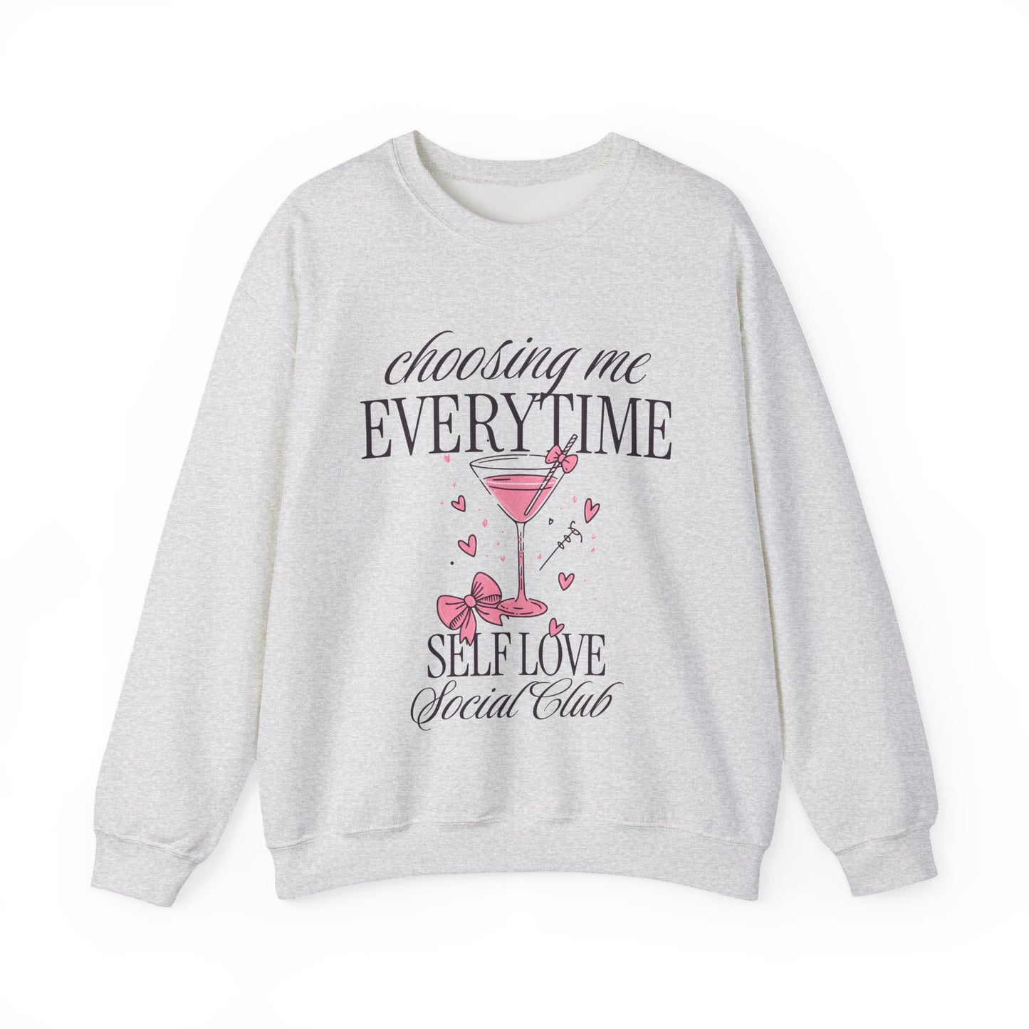 Self Love Crewneck Sweatshirt — "Choosing Me Everytime" Pink Cocktail Graphic