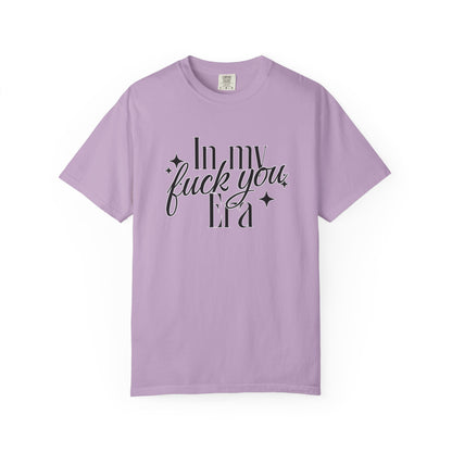 'In My Fuck You Era tshirt