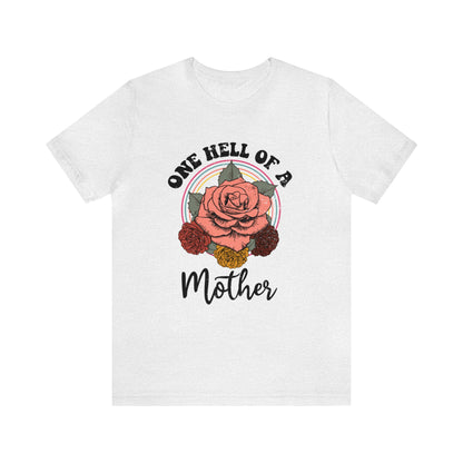 One hell of a mother Unisex Jersey Short Sleeve Tee