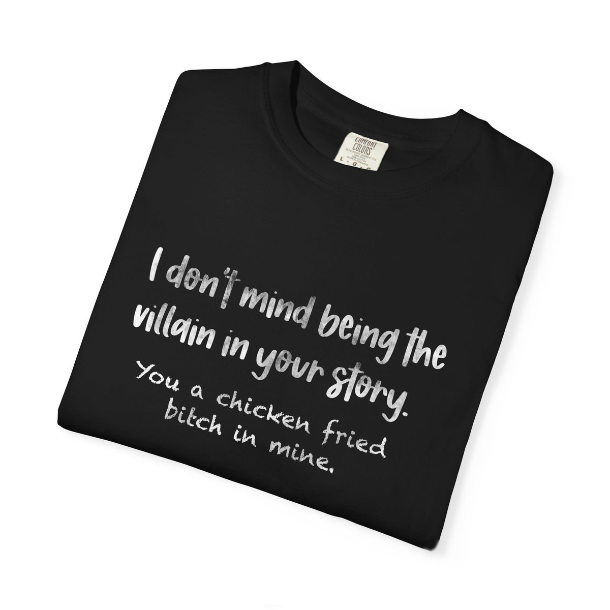 I don’t mind being a villain Unisex Garment-Dyed T-shirt