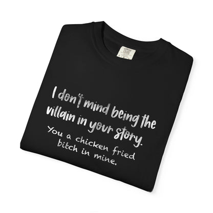 I don’t mind being a villain Unisex Garment-Dyed T-shirt