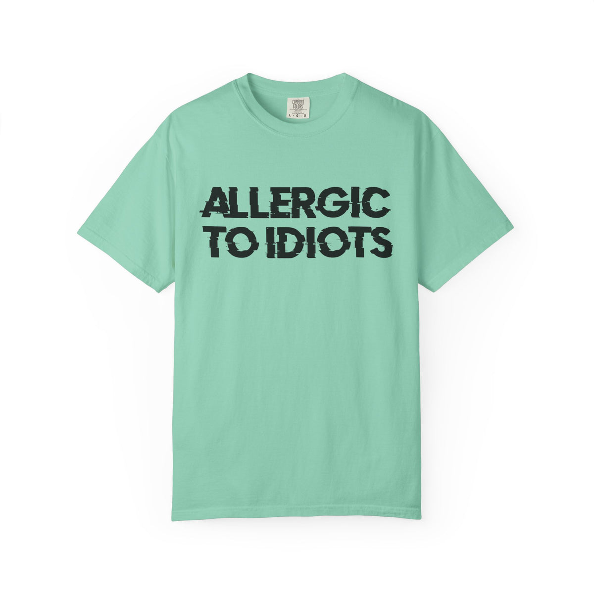Allergic to idiots Unisex Garment-Dyed T-shirt
