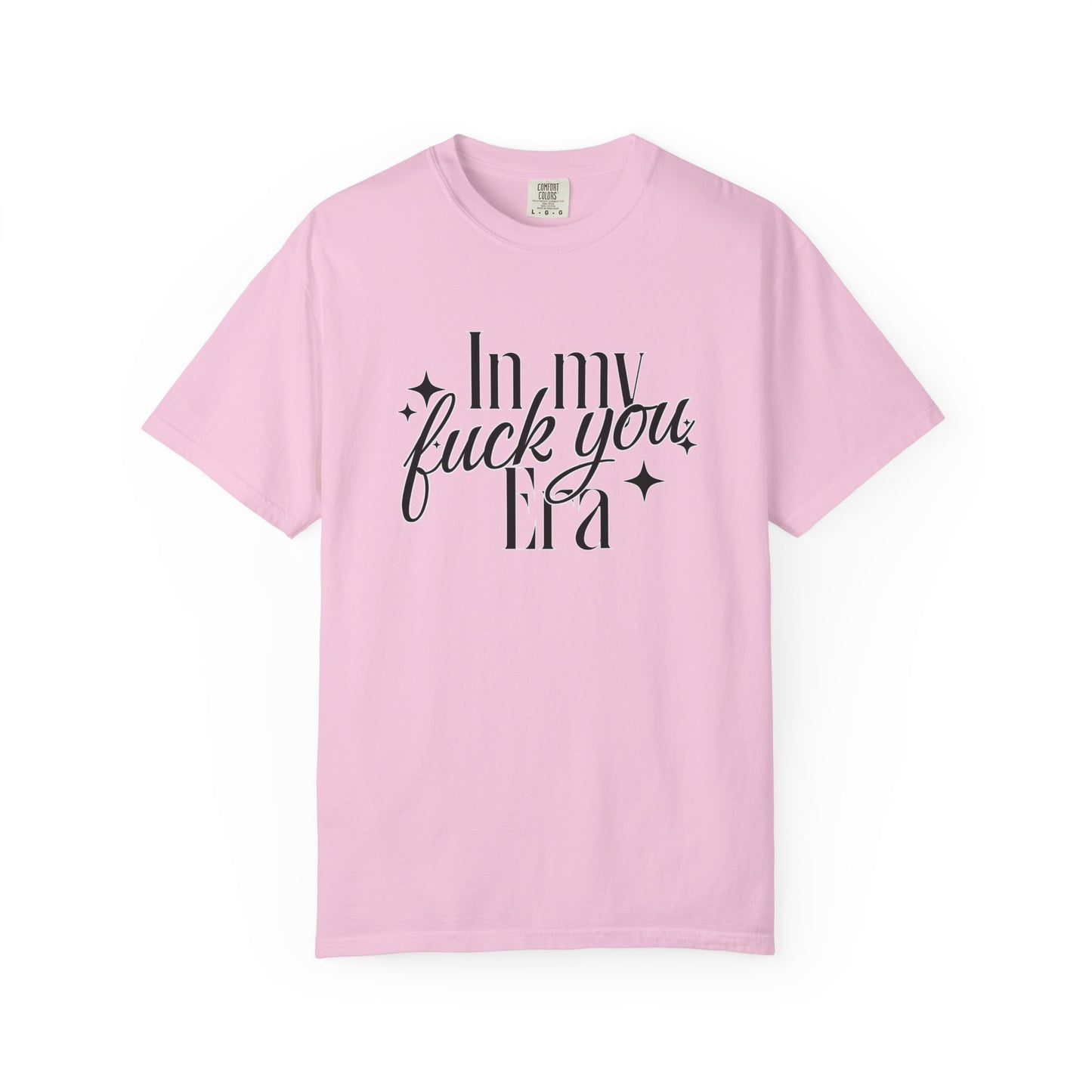 'In My Fuck You Era tshirt