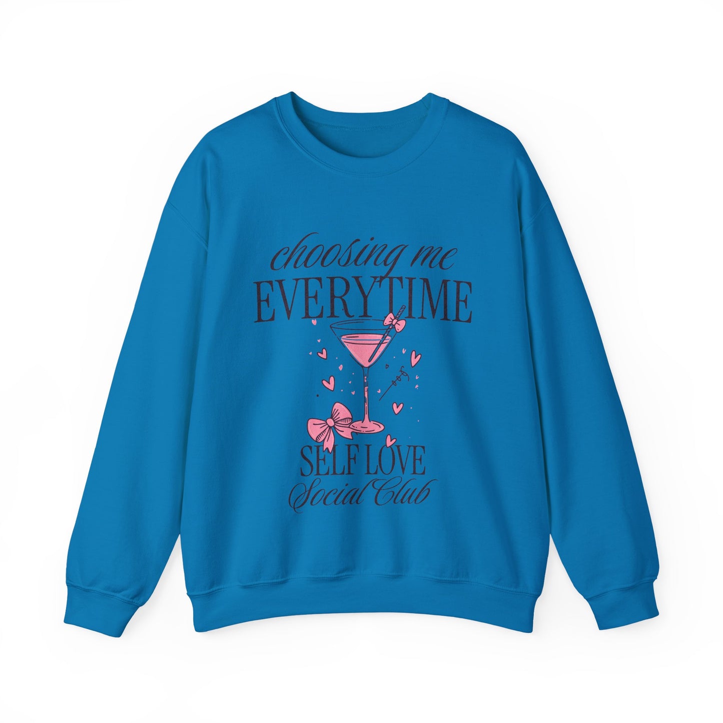 Self Love Crewneck Sweatshirt — "Choosing Me Everytime" Pink Cocktail Graphic
