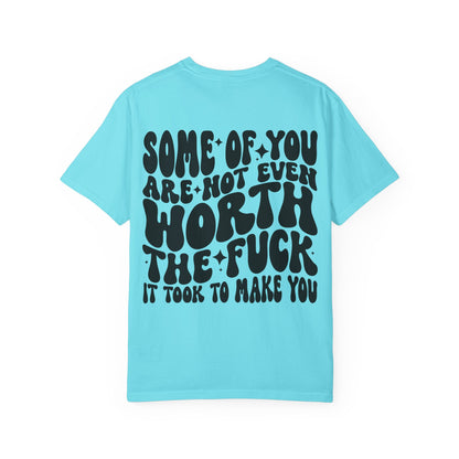 Not even worth it tee
