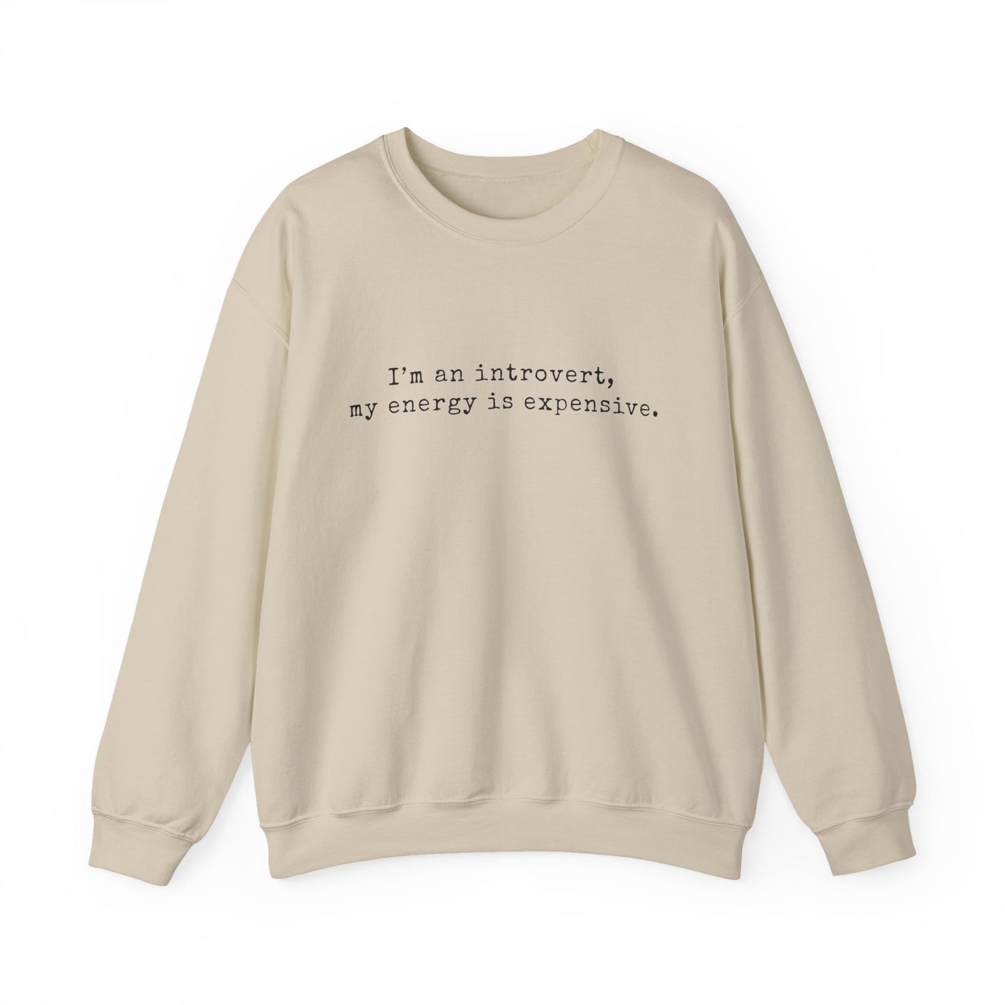 I’m an introvert, my energy is expensive Minimalist Crewneck