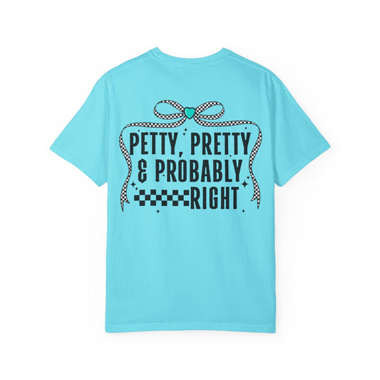 Petty pretty and right T-shirt